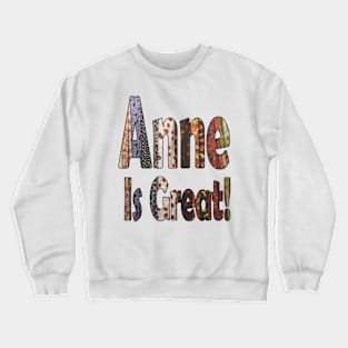 Anne is Great v2 Crewneck Sweatshirt